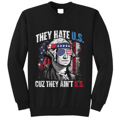 They Hate Us Cuz They Ain't Us USA American Flag 4th of July Sweatshirt