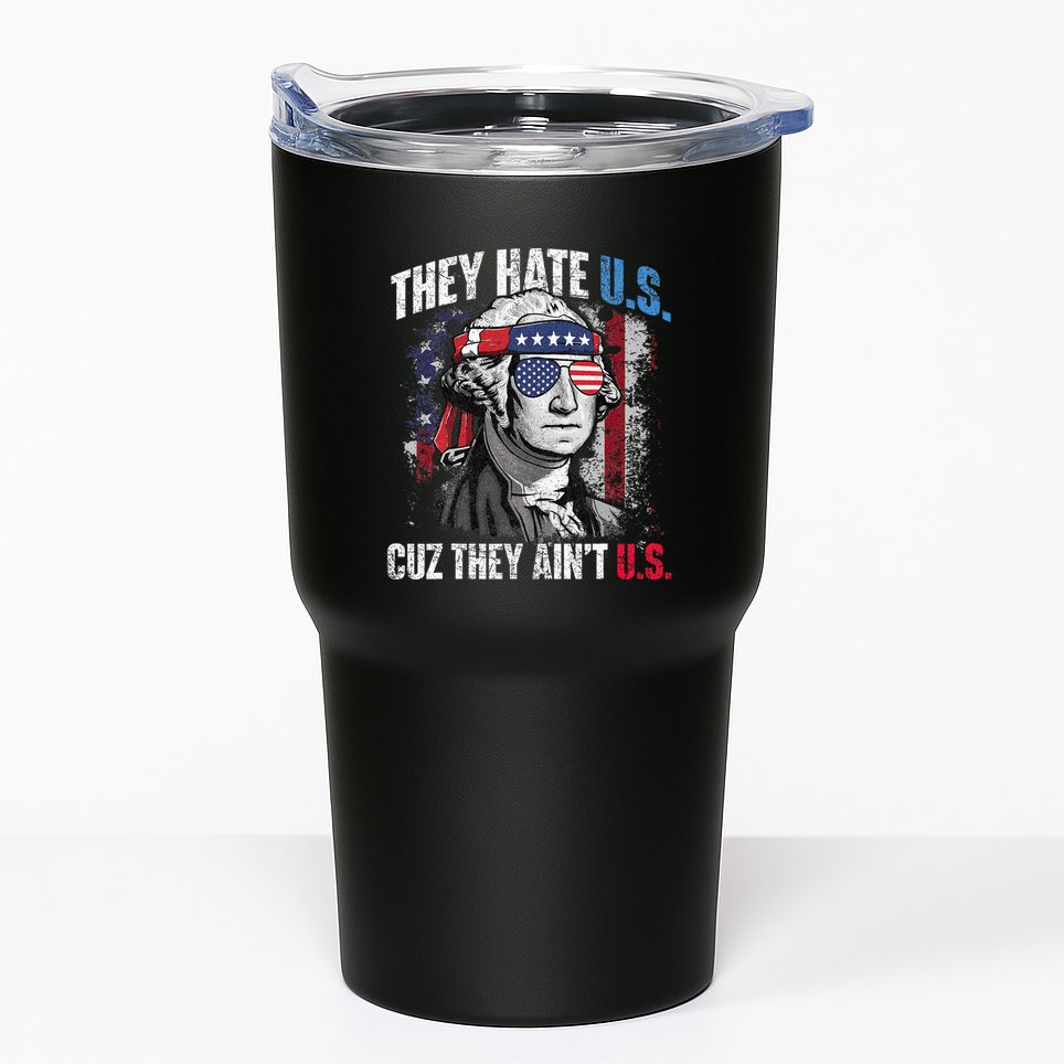They Hate Us Cuz They Ain't Us USA American Flag 4th of July Tumbler