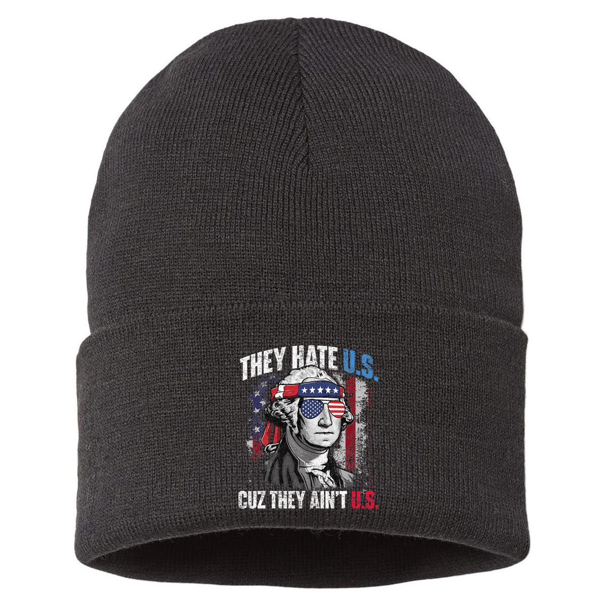 They Hate Us Cuz They Ain't Us USA American Flag 4th of July Sustainable Knit Beanie