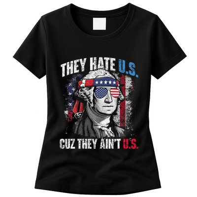 They Hate Us Cuz They Ain't Us USA American Flag 4th of July Womens T-Shirt