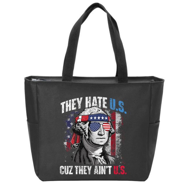 They Hate Us Cuz They Ain't Us USA American Flag 4th of July Zip Tote Bag