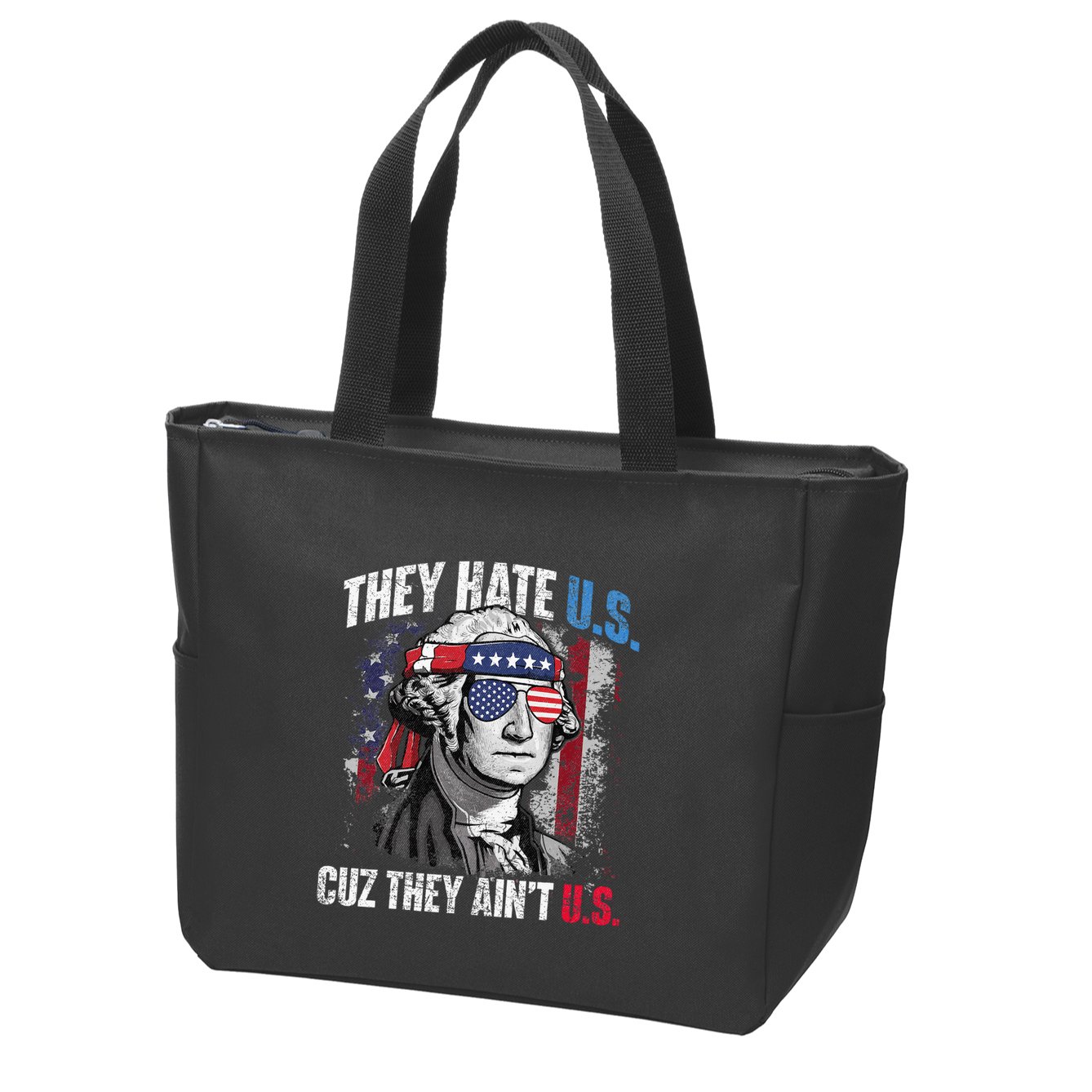 They Hate Us Cuz They Ain't Us USA American Flag 4th of July Zip Tote Bag
