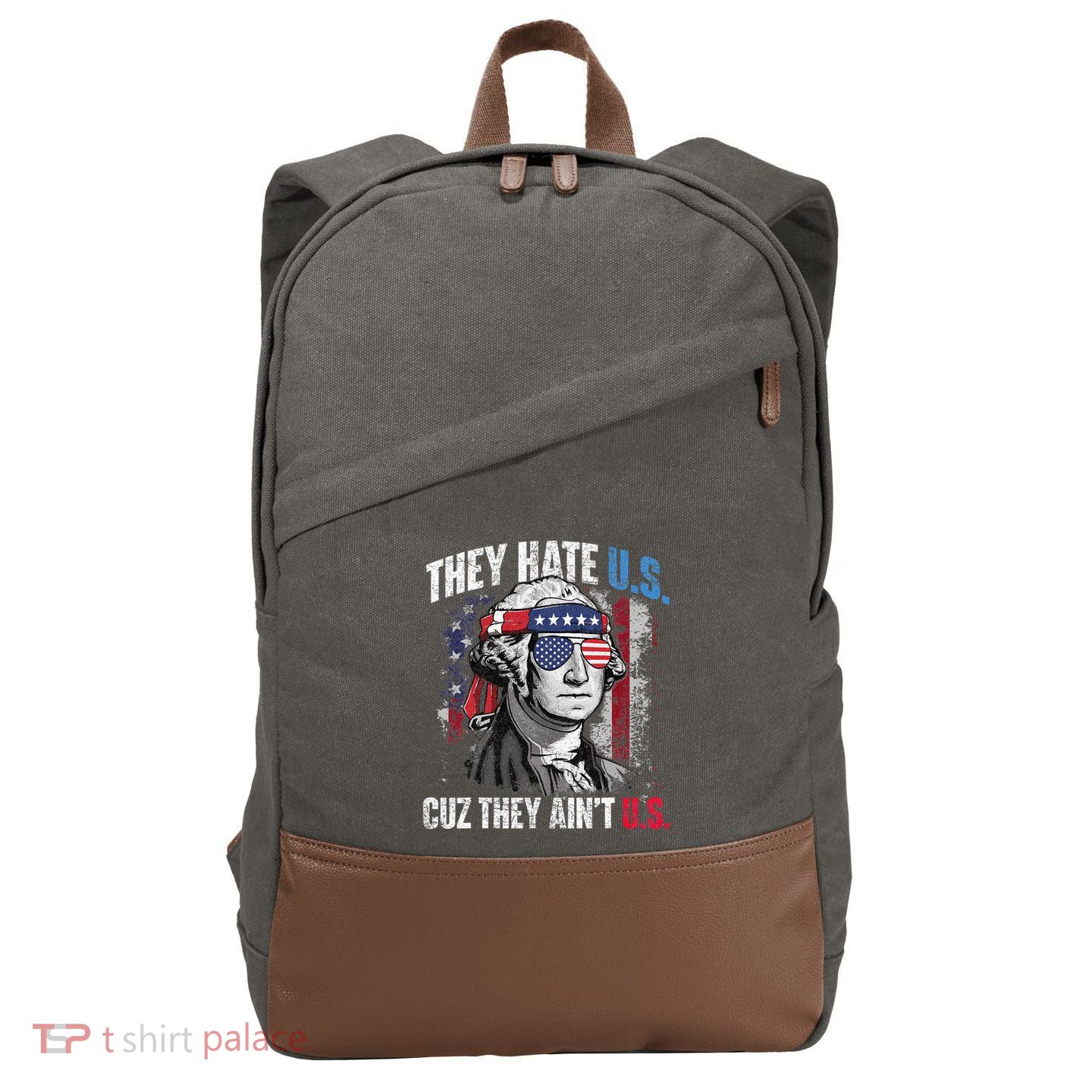 They Hate Us Cuz They Ain't Us USA American Flag 4th of July Cotton Canvas Backpack