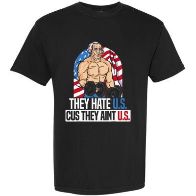 They Hate Us Cuz They AinT Us America Usa Flag Garment-Dyed Heavyweight T-Shirt