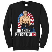 They Hate Us Cuz They AinT Us America Usa Flag Sweatshirt