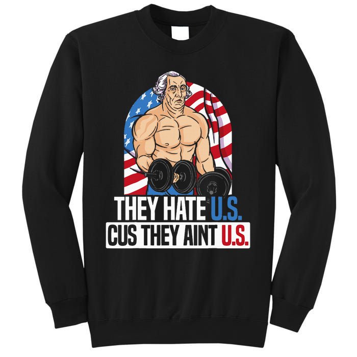 They Hate Us Cuz They AinT Us America Usa Flag Sweatshirt