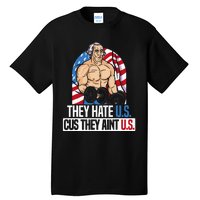 They Hate Us Cuz They AinT Us America Usa Flag Tall T-Shirt