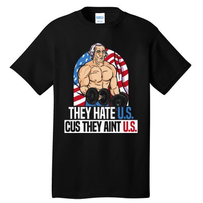 They Hate Us Cuz They AinT Us America Usa Flag Tall T-Shirt