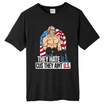 They Hate Us Cuz They AinT Us America Usa Flag Tall Fusion ChromaSoft Performance T-Shirt