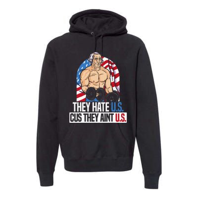 They Hate Us Cuz They AinT Us America Usa Flag Premium Hoodie