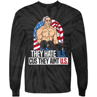 They Hate Us Cuz They AinT Us America Usa Flag Tie-Dye Long Sleeve Shirt