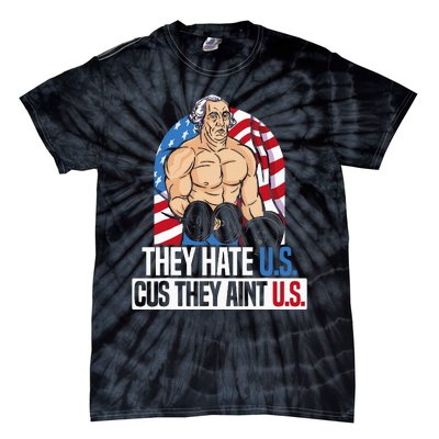 They Hate Us Cuz They AinT Us America Usa Flag Tie-Dye T-Shirt