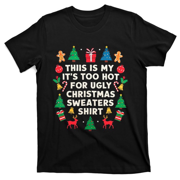 Too Hot Ugly Christmas Sweaters Funny Women Family Gifts T-Shirt