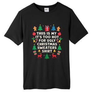 Too Hot Ugly Christmas Sweaters Funny Women Family Gifts Tall Fusion ChromaSoft Performance T-Shirt