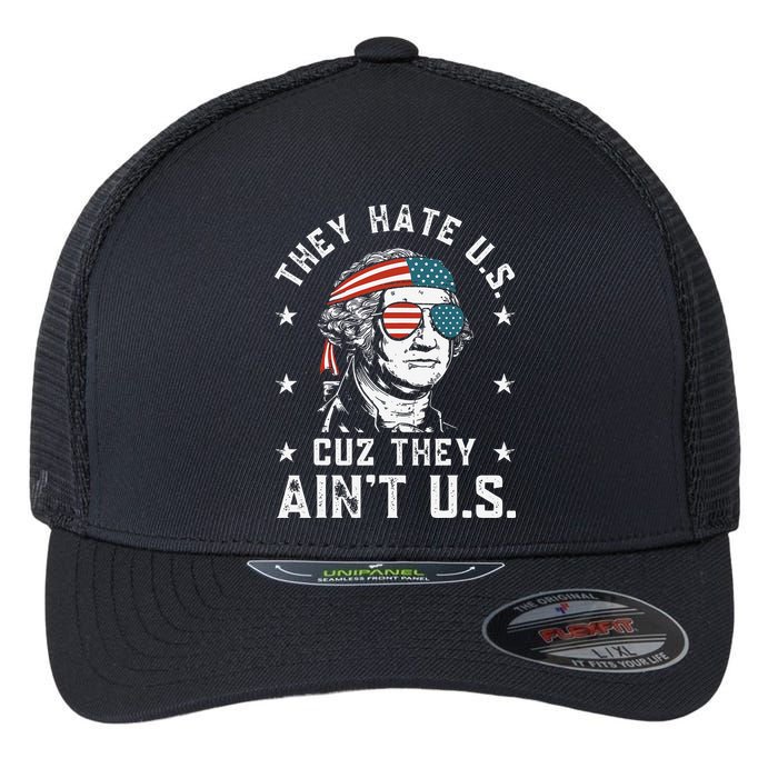 They Hate Us Cuz They Ain't Us Funny 4th of July Flexfit Unipanel Trucker Cap