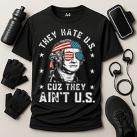 They Hate Us Cuz They Ain't Us Funny 4th of July Performance Shirt