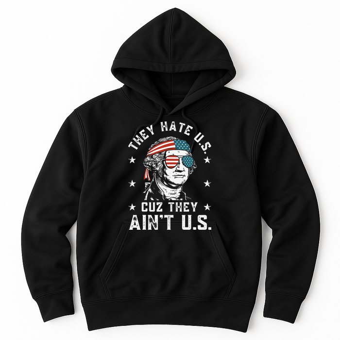 They Hate Us Cuz They Ain't Us Funny 4th of July Hoodie