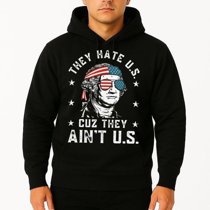 They Hate Us Cuz They Ain't Us Funny 4th of July Hoodie