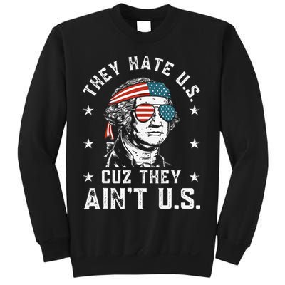 They Hate Us Cuz They Ain't Us Funny 4th of July Sweatshirt