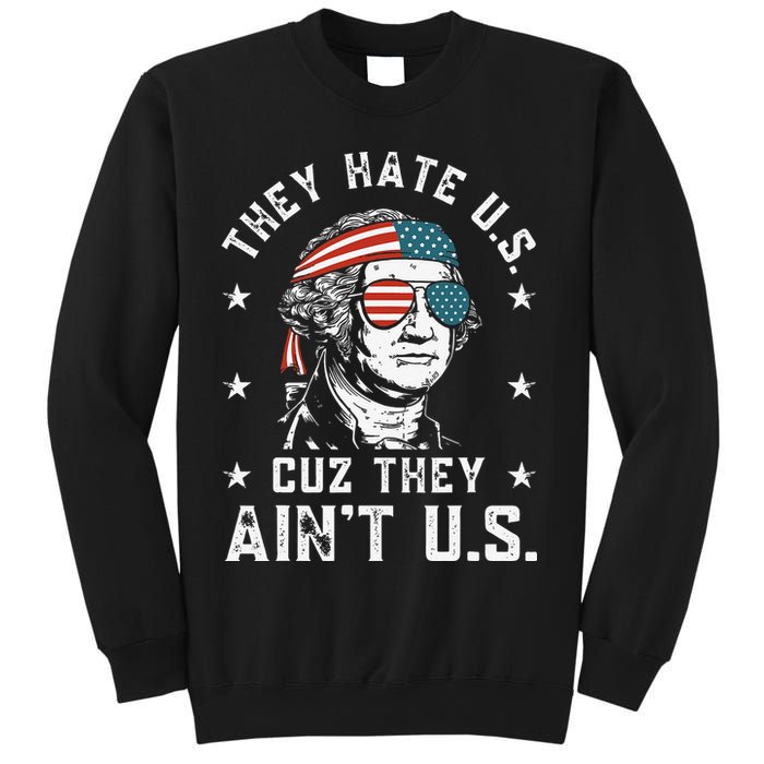 They Hate Us Cuz They Ain't Us Funny 4th of July Sweatshirt