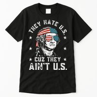They Hate Us Cuz They Ain't Us Funny 4th of July Tall T-Shirt