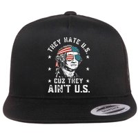 They Hate Us Cuz They Ain't Us Funny 4th of July Flatbill Hat