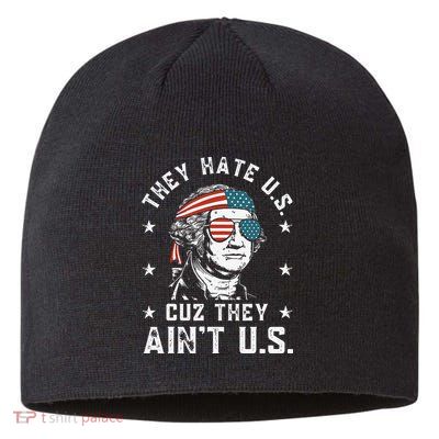 They Hate Us Cuz They Ain't Us Funny 4th of July Sustainable Beanie