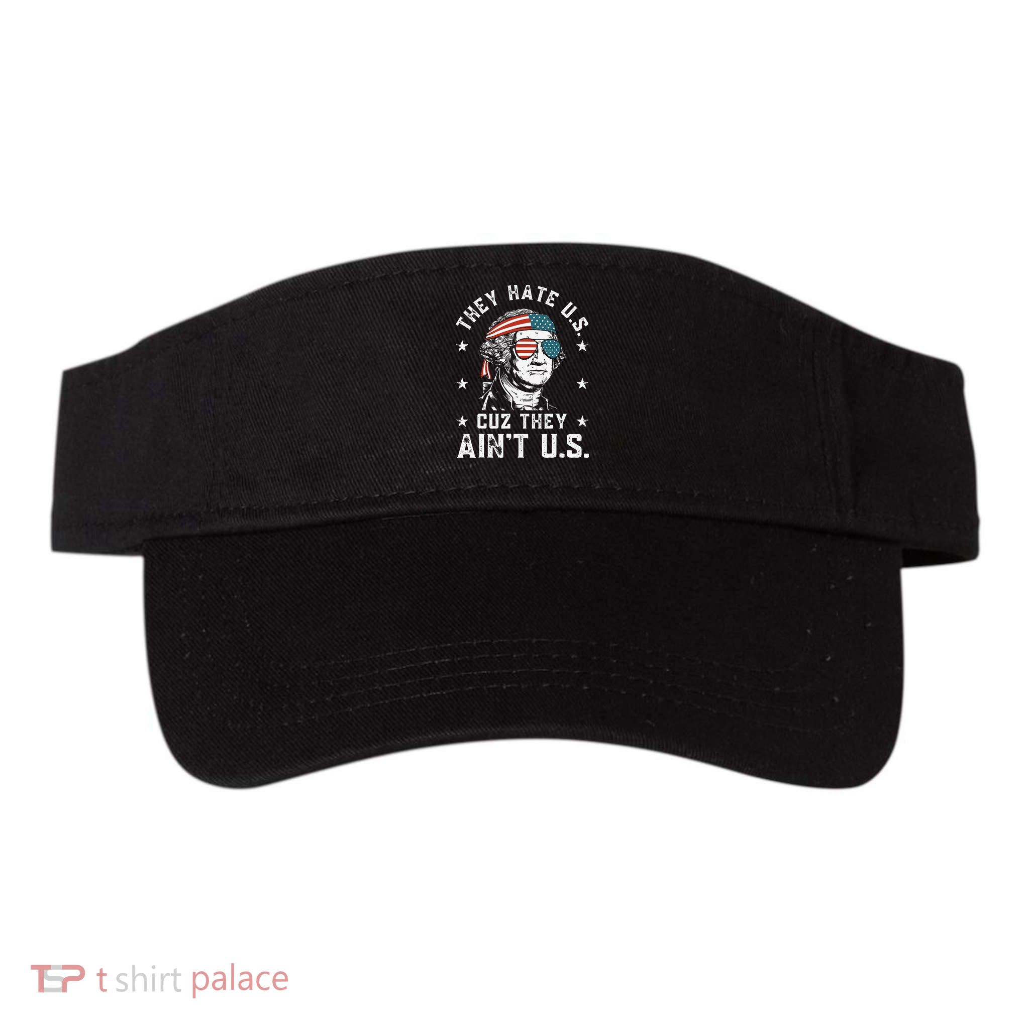 They Hate Us Cuz They Ain't Us Funny 4th of July Visor