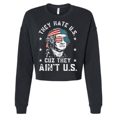 They Hate Us Cuz They Ain't Us Funny 4th of July Cropped Pullover Crew