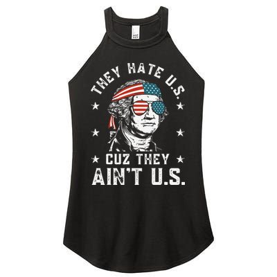 They Hate Us Cuz They Ain't Us Funny 4th of July Women's Perfect Tri Rocker Tank