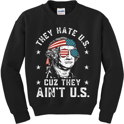 They Hate Us Cuz They Ain't Us Funny 4th of July Kids Sweatshirt