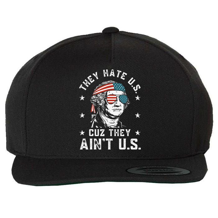 They Hate Us Cuz They Ain't Us Funny 4th of July Wool Snapback Cap