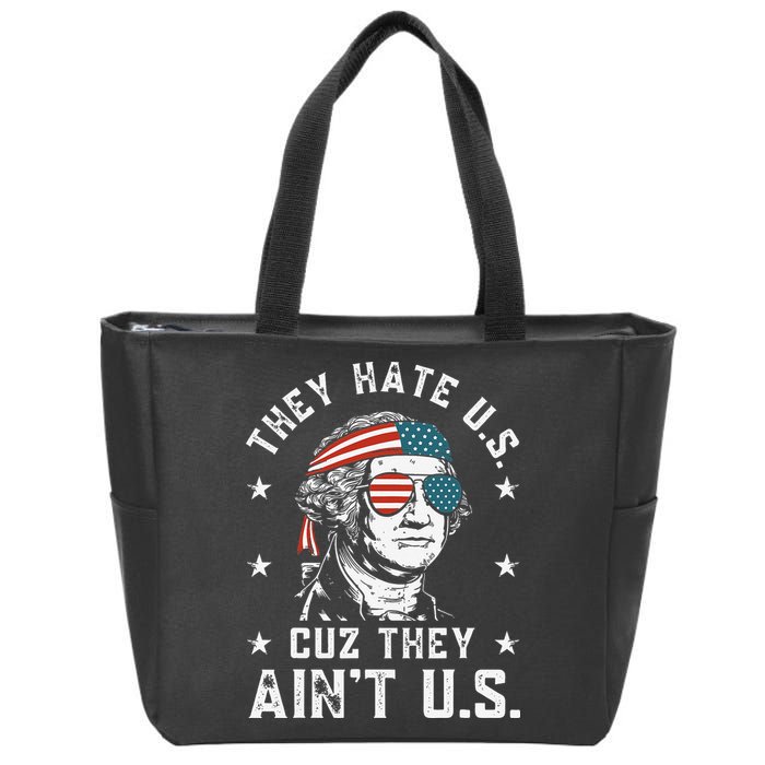 They Hate Us Cuz They Ain't Us Funny 4th of July Zip Tote Bag