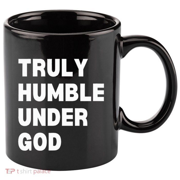 Truly Humble Under God Thug 11oz C Handle Ceramic Mug