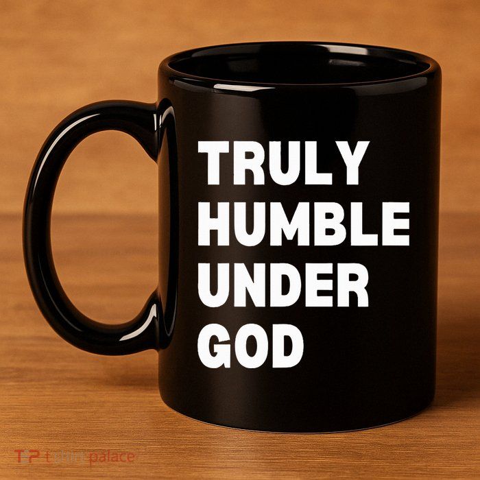 Truly Humble Under God Thug 11oz C Handle Ceramic Mug