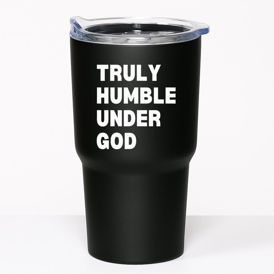 Truly Humble Under God Thug Tumbler