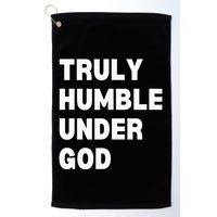 Truly Humble Under God Thug Golf Towel