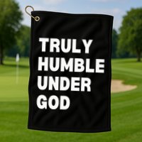 Truly Humble Under God Thug Golf Towel