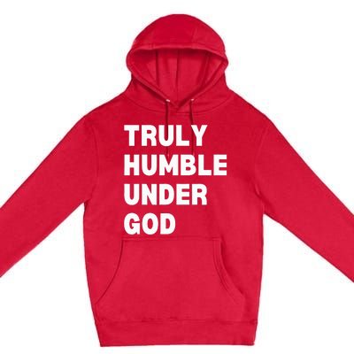 Truly Humble Under God Thug Premium Pullover Hoodie