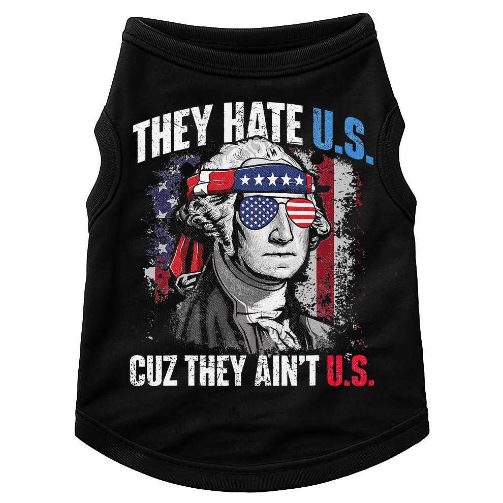 They Hate Us Cuz They Ain't Us USA American Flag 4th of July Doggie Tank