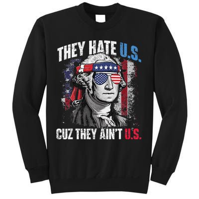 They Hate Us Cuz They Ain't Us USA American Flag 4th of July Sweatshirt