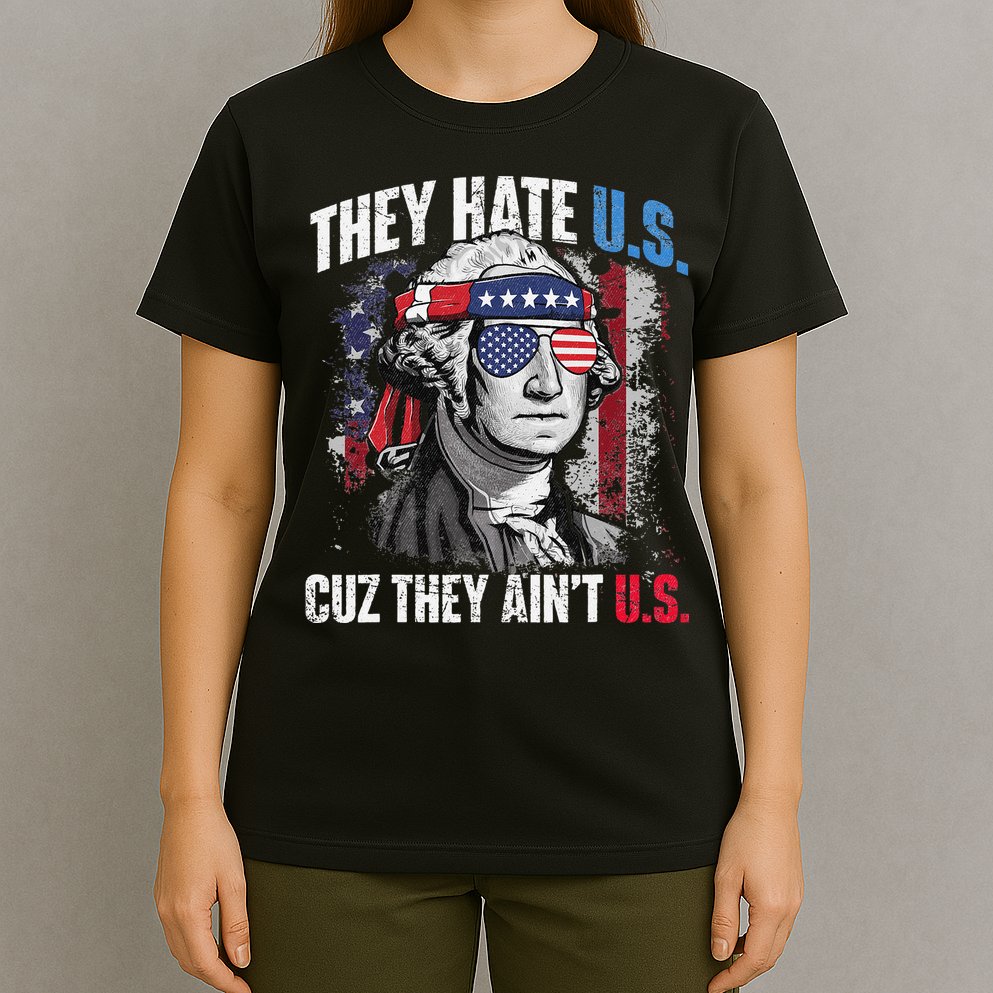 They Hate Us Cuz They Ain't Us USA American Flag 4th of July T-Shirt