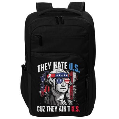 They Hate Us Cuz They Ain't Us USA American Flag 4th of July Impact Tech Backpack