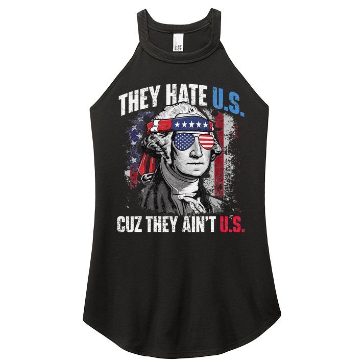They Hate Us Cuz They Ain't Us USA American Flag 4th of July Women's Perfect Tri Rocker Tank