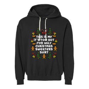 Too Hot Ugly Christmas Sweaters Funny Xmas Men Women Family Garment-Dyed Fleece Hoodie