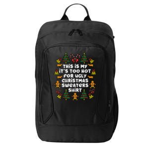 Too Hot Ugly Christmas Sweaters Funny Xmas Men Women Family City Backpack