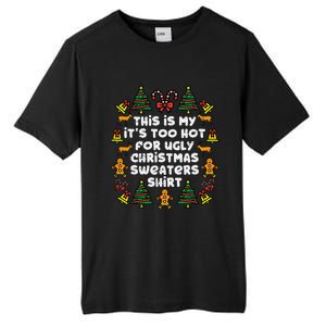 Too Hot Ugly Christmas Sweaters Funny Xmas Men Women Family Tall Fusion ChromaSoft Performance T-Shirt