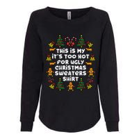 Too Hot Ugly Christmas Sweaters Funny Xmas Men Women Family Womens California Wash Sweatshirt