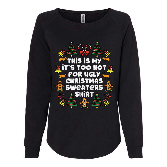 Too Hot Ugly Christmas Sweaters Funny Xmas Men Women Family Womens California Wash Sweatshirt