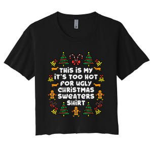 Too Hot Ugly Christmas Sweaters Funny Xmas Men Women Family Women's Crop Top Tee